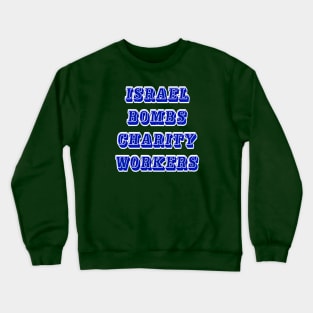 Israel Bombs Charity Workers - Back Crewneck Sweatshirt